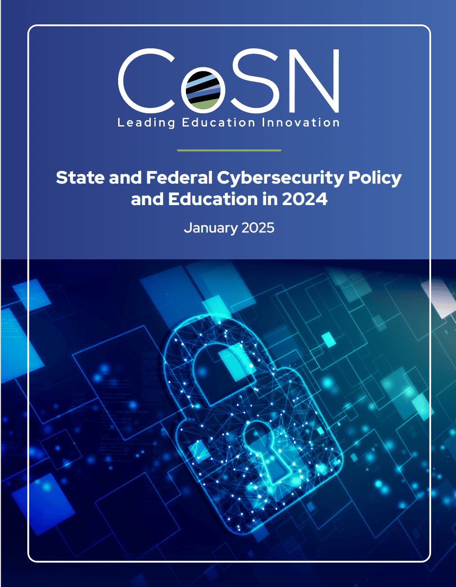 Cover page for CoSN State and Federal Cybersecurity Policy and Education 2024.